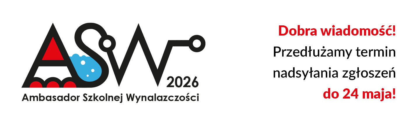 Konkurs pod nazwą Ambasador Szkolnej Wynalazczości w 2026 roku
