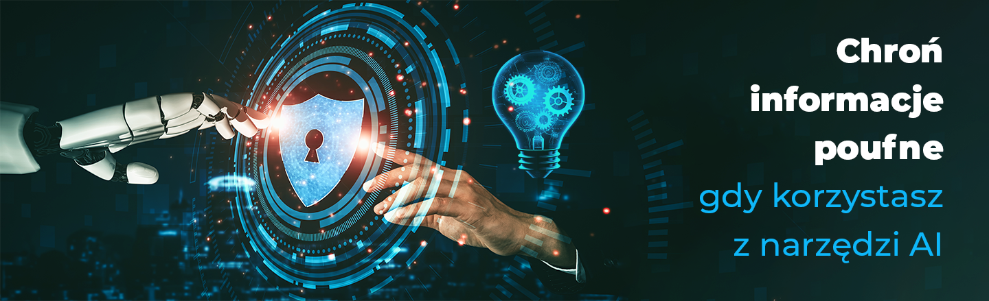 Chroń informacje poufne gdy korzystasz z narzędzi AI