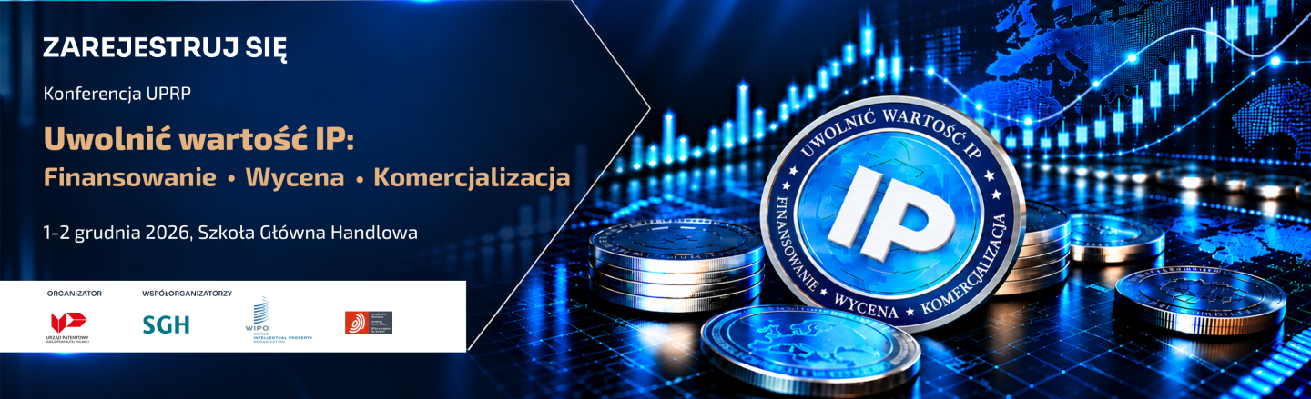 Międzynarodowa konferencja pod tytułem Uwolnić wartość IP: finansowanie, wycena, komercjalizacja