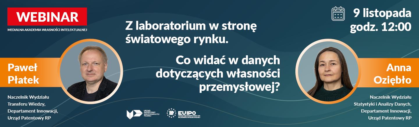 Webinar pod tytułem Z laboratorium w stronę światowego rynku. Co widać w danych dotyczących własności przemysłowej?
