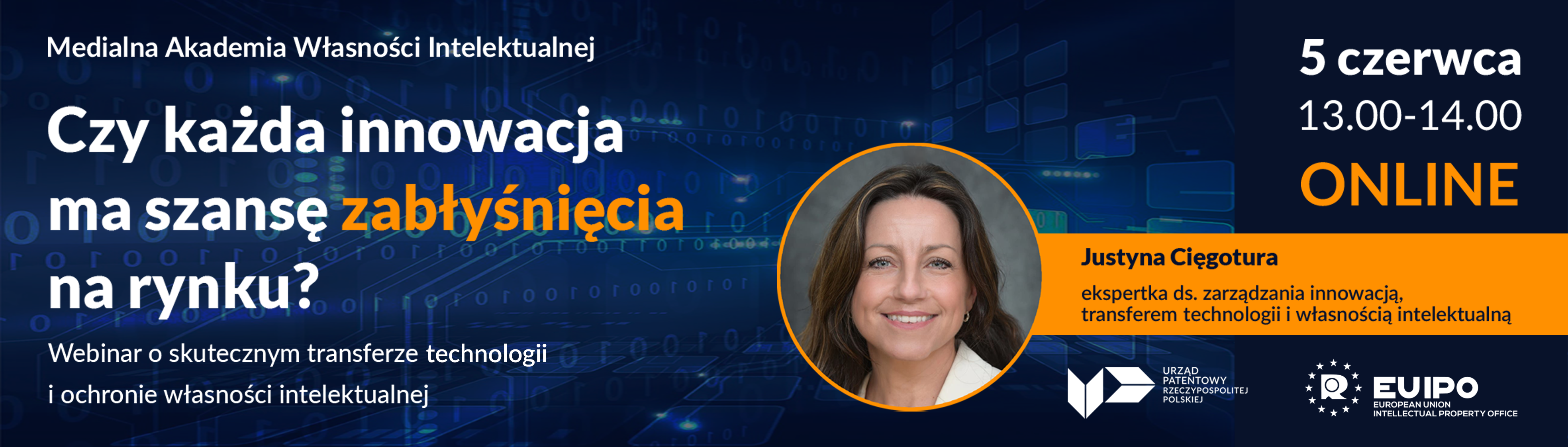 Webinarium o skutecznym transferze technologii i ochronie własności intelektualnej pod tytułem Czy każda innowacja ma szansę zabłyśnięcia na rynku