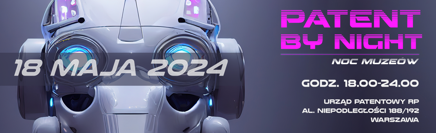 Zaproszenie na Patent by Night Noc Muzeów w Urzędzie Patentowym RP w 2024 roku
